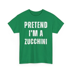 Pretend I'm A Zucchini Shirt, Lazy Halloween Costume Shirt, Funny Women T Shirt, Ladies Funny Shirts, Funny T Shirts For Women