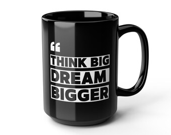 Taza de café "Piensa en grande, sueña aún más grande" / Taza de cerámica negra inspiradora