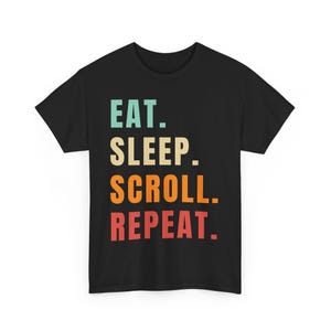 Eat Sleep Scroll Repeat T-Shirt: Funny Gamer Unisex Cotton Top