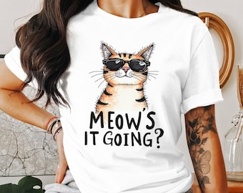 Funny Cat T-Shirt: Meow's It Going Graphic Tee