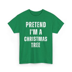 Pretend I'm A Christmas Tree, Lazy Halloween Costume Shirt, Funny Women T Shirt, Ladies Funny Shirts, Funny T Shirts For Women