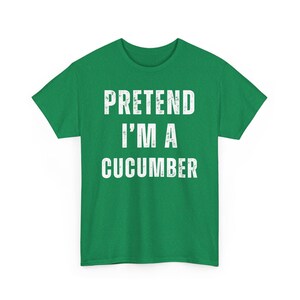 Pretend I'm A Cucumber Shirt, Lazy Halloween Costume Shirt, Funny Women T Shirt, Ladies Funny Shirts, Funny T Shirts For Women