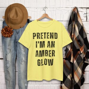 Tun Sie so, als wäre ich ein Amber Glow Shirt, faules Halloween-Kostüm Shirt, lustiges Frauen-T-Shirt, Damen-lustige Shirts, lustige T-Shirts für Frauen