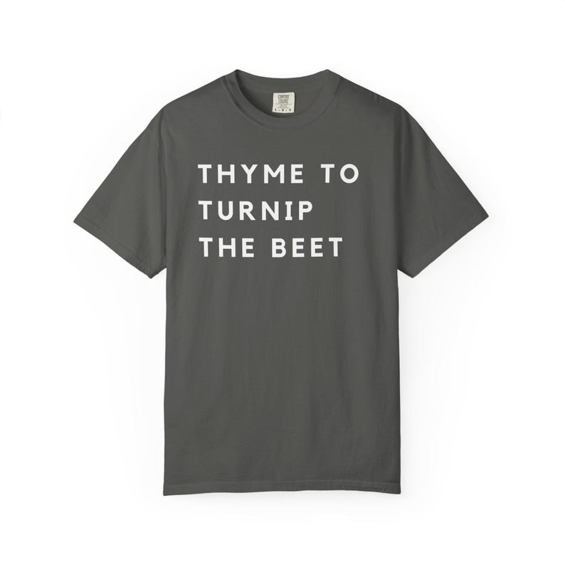 Thyme to Turnip the Beet Unisex T-shirt, Nature Lover Gift, Gardening Shirt, Foodie Tee, Funny Plant Quote Top, Botanical Apparel Pepper