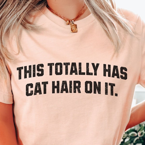 This Totally Has Cat Hair On It Funny Cat Lovers Cat Quote T-Shirt