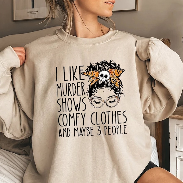 J'aime les vêtements confortables pour meurtre et peut-être 3 personnes sweat-shirt, sweat-shirt crime vrai, sweat-shirt spectacle criminel, cadeau pour Halloween