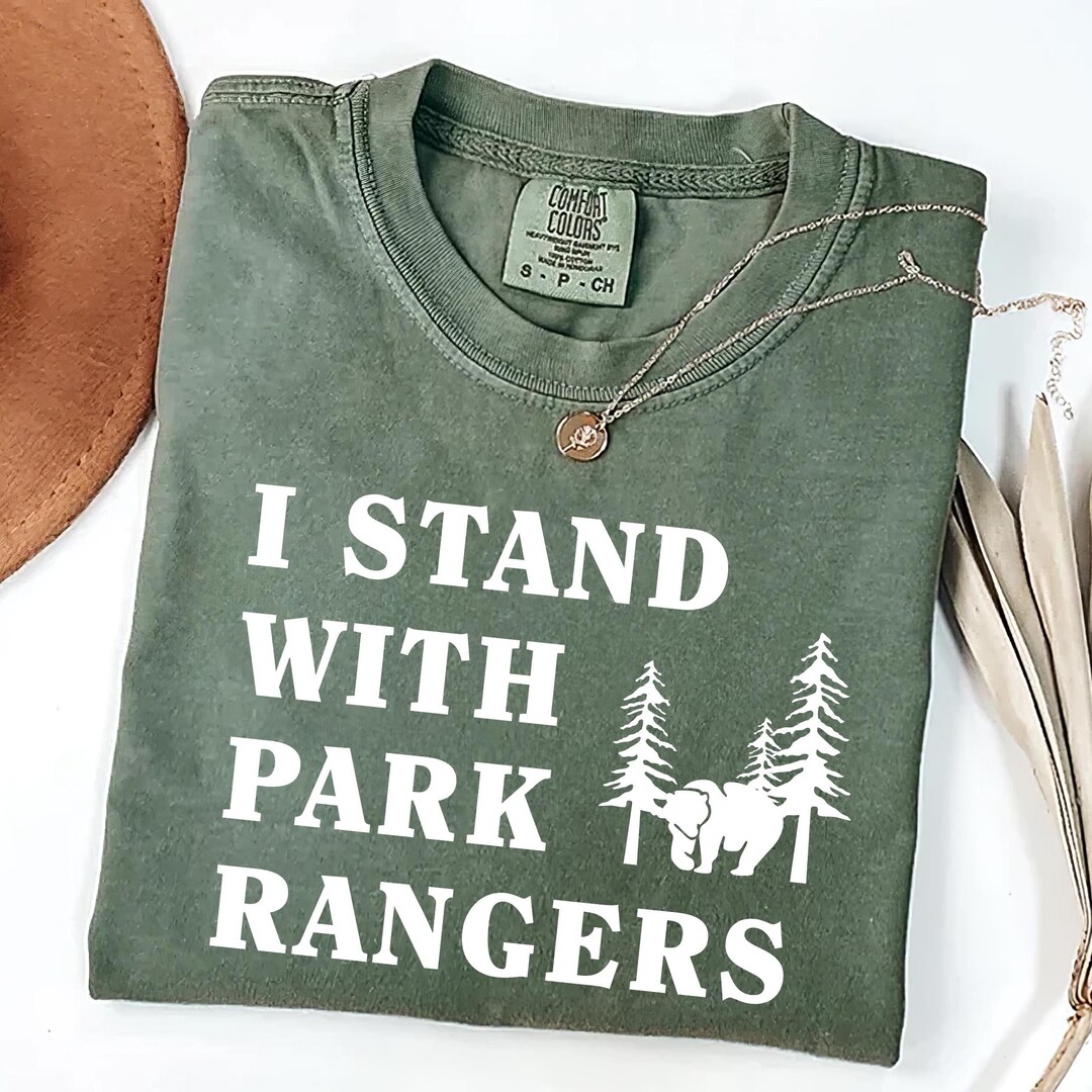 COMFORT COLORS I Stand With Park Rangers Shirt, Protect Our National ...