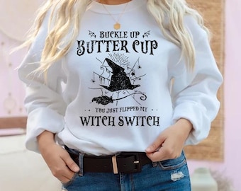 Buckle Up Buttercup Halloween Sweatshirt: Funny Witch Tee