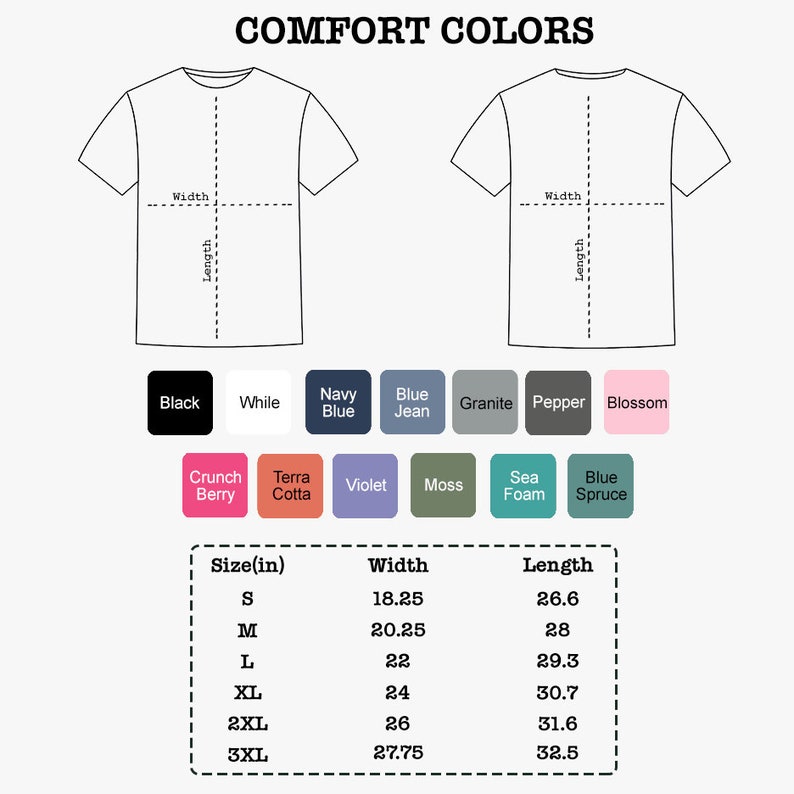 May include: Diagram of a t-shirt with measurements and color swatches. The text "COMFORT COLORS" is at the top. Colors include black, white, navy blue, blue jean, granite, pepper, blossom, crunch berry, terra cotta, violet, moss, sea foam, and blue spruce.