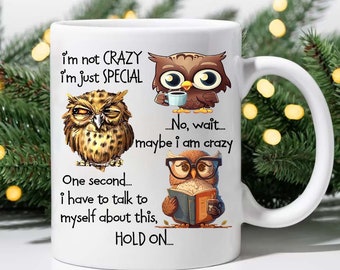 Funny Mug, Animal Mug, I'm Not Crazy I'm Just Special Mug, Comfort Colors Mug, Owl Mug, Trending Mug, Gift For Friend