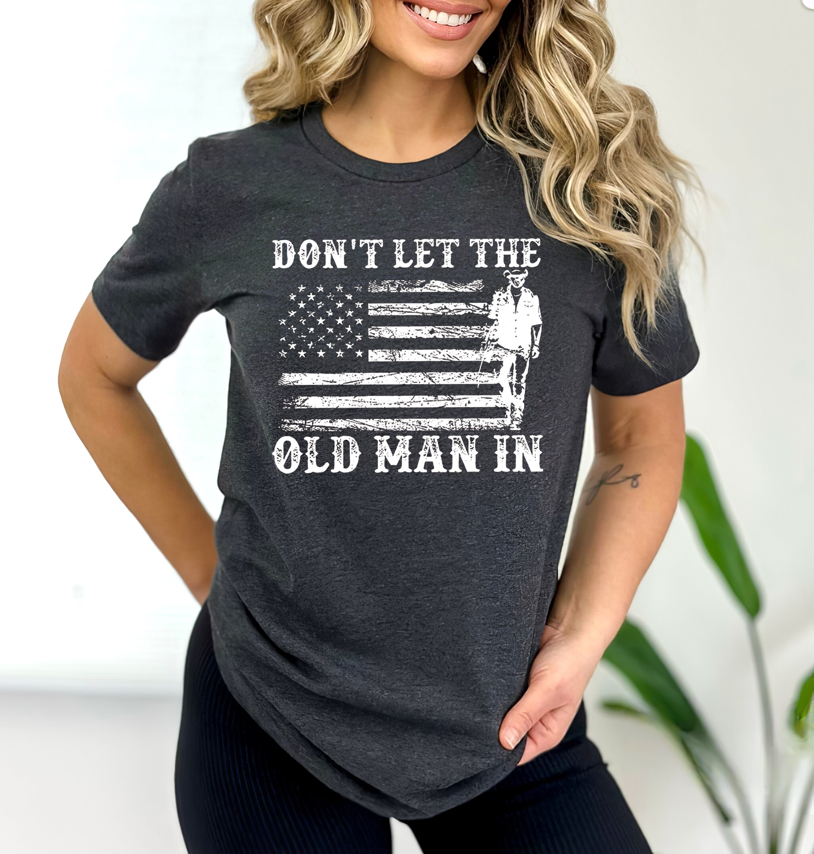 Don't Let The Old Man In Don't Let The Old Man In Vintage American