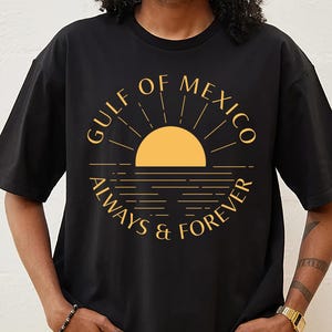 Golf von Mexiko immer und für immer T-Shirt, Vaterländisches Unisex T-Shirt, Geschenk für Golf von Mexiko Liebhaber, Strandliebhaber Geschenk