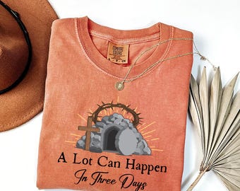 Comfort Colors Christian T-shirt, A Lot Can Happen In Three Days
