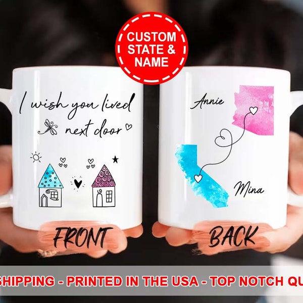 I Wish You Lived Next Door Custom Mug, Bestie Name Gifts, Personalized Long Distance State To State Gift, Long Distance Bff Friend