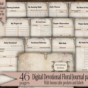 May include: A digital download of 46 devotional journal pages with floral designs. The pages include sections for morning gratitude, daily planning, prayer lists, and Bible study. The design includes decorative borders and the text "Digital download Print by You!"