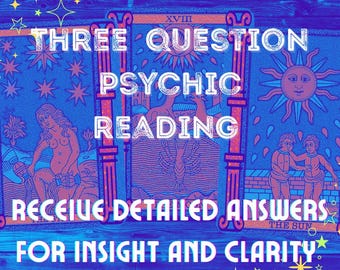 Three Psychic Questions Reading - Detailed Intuitive Guidance and Accurate Answers for Love, Career, Life