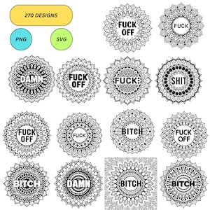 Peut inclure: Un ensemble de 270 motifs de mandalas noirs et blancs avec différentes phrases, notamment "FUCK OFF", "DAMN", "BITCH", "SHIT" et "FUCK".