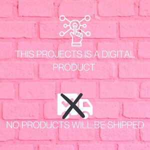 May include: A pink brick wall with a white outline of a hand pointing to a circle with lines extending from it. The text "THIS PROJECTS IS A DIGITAL PRODUCT" is below the image. Below that is a white outline of a truck with a black X over it. The text "NO PRODUCTS WILL BE SHIPPED" is below the image.