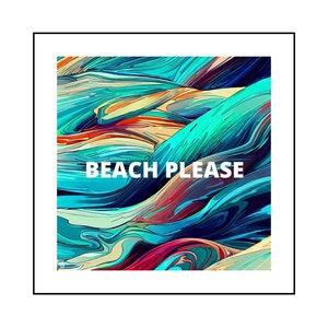 Puede incluir: Pintura abstracta con colores azules, verdes, amarillos, naranjas y rojos que se arremolinan. El texto "Beach Please" está en letras blancas en el centro de la pintura.