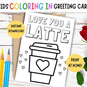 Love You A Latte - Biglietto di San Valentino da colorare per bambini - STAMPABILE - Biglietto di San Valentino fai da te per bambini - Biglietto da colorare per San Valentino - 5 x 7 POLLICI