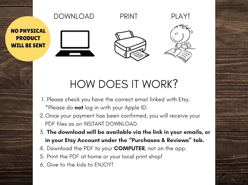 May include: A digital download instruction guide with illustrations of a computer, printer, and a child playing. The text reads "DOWNLOAD", "PRINT", "PLAY!" and "HOW DOES IT WORK?" with instructions on how to download and print the digital file.