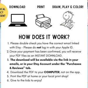 May include: A digital download for printable colouring pages. The image shows a computer screen, a printer, and a child drawing. The text on the image reads "Download", "Print", "Draw, Play & Colour!" and "How Does It Work?" with instructions on how to download and print the colouring pages.