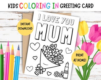 Kids Mother's Day Colouring Card - PRINTABLE Kids Mother's Day Card - Kids DIY Mothers Day Greeting Card - I Love You MUM Card, 5x7INCH Card