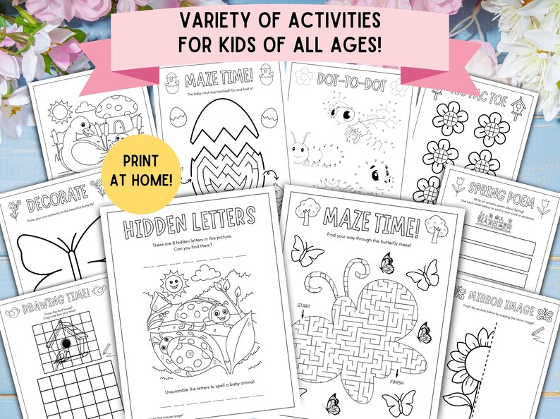 May include: A set of printable activity sheets for kids featuring a variety of themes, including mazes, dot-to-dot, tic-tac-toe, hidden letters, decorate, drawing time, spring poem, and mirror image. The sheets are black and white and ready to be printed and coloured.