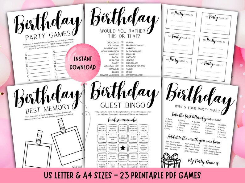 May include: A collection of printable birthday party games, including "Would You Rather," "Best Memory," and "Guest Bingo." The games are designed with a black script font on a white background. A pink balloon graphic says "Instant Download."