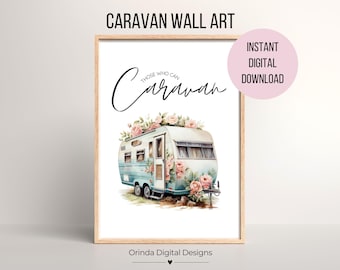 Those Who Can, Caravan - Caravan Wall Art - Digital Print - Printable 8 x 10 INCH - Caravan Decor, Picture, Gift, Caravanning Art, Styling