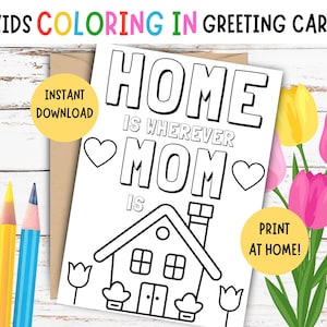 Cartão para colorir para o Dia das Mães para crianças - Cartão para imprimir para o Dia das Mães para crianças - Cartão de felicitações para o Dia das Mães para crianças - O lar é onde a mãe está - 5 x 7 polegadas