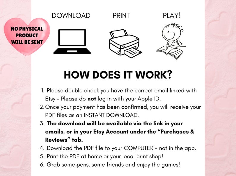 May include: A pink background with a white text box that says "HOW DOES IT WORK?" with six steps listed below. The steps explain how to download, print, and play a digital product. The image also includes three icons: a computer, a printer, and a person playing a game.