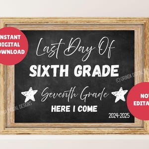 Last Day of Sixth Grade, Seventh Grade Here I Come! PRINTABLE PDF Chalkboard Sign, DIGITAL Download, Last Day 6th Grade Chalk Board Sign