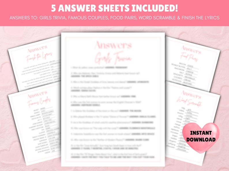 May include: Five printable answer sheets for a girls' trivia game. The answer sheets include categories such as girls' trivia, famous couples, food pairs, word scramble, and finish the lyrics. The text "INSTANT DOWNLOAD" is in a pink heart shape.