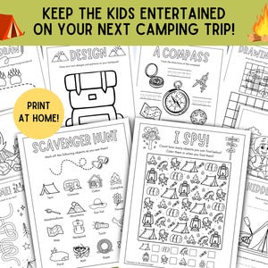 May include: A collection of printable camping-themed activity sheets for kids. The sheets include drawing prompts, a scavenger hunt, an I Spy game, and a maze. The text "Keep the Kids Entertained on Your Next Camping Trip!" is at the top. The phrase "Print at Home!" is also visible.