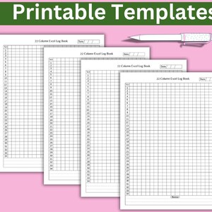 May include: Four printable 22 column Excel log book templates. Each template has a header that says "22 Column Excel Log Book" and has a space for the date. The templates are printed on white paper and have a grid pattern.