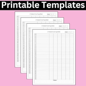 May include: Four printable 7 Column Excel Log Book templates. Each template has a blank space for the date and a section for notes.