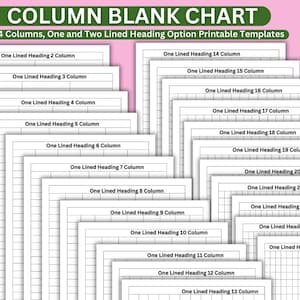 May include: A set of 24 printable blank charts with one-line headings. Each chart has a different number of columns, ranging from 2 to 24. The charts are designed for use as column charts, tables, or organisers. The charts are 8.5 inches by 11 inches.
