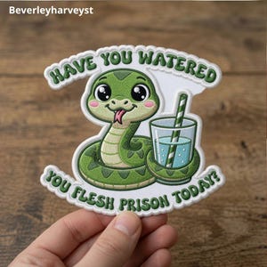 Have You Watered Your Flesh Prison Patch, Funny Dark Humor , Self Care Reminder, Mental Health Humor
