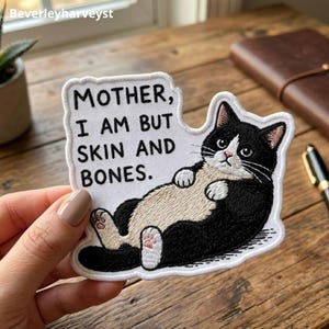 Mother I Am But Skin And Bones Cat Patch, Funny Fat Cat , Lazy Cat Humor, Cat Meme , Gift For Cat Mom, Cat Mama