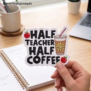 May include: An embroidered patch with a white scalloped border featuring the black text HALF TEACHER HALF COFFEE. The design includes a red apple on the left, a red apple on the right, and a brown coffee cup with a yellow sunflower and pink straw.
