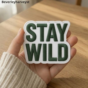 Stay Wild Embroidered Patch - Iron On / Sew On Badge - Aesthetic Jacket Backpack Hat Patch - Gift Idea