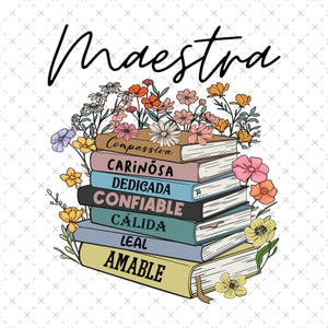 Spanish Teacher Wildflowers Book png, Teach Them Watch Them Grow Png,Maestra Png, Teach Love Inspire,Teacher Floral Png,Teacher Appreciation