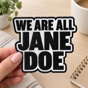 We Are All Jane Do.e Embroidered Patch, Quote Iron On Applique, Feminist Advocacy Badge, Jacket Backpack Custom Patch