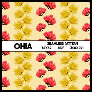 May include: Seamless pattern featuring a repeating design of red and yellow floral clusters on a light yellow background. The word "OHIA" is displayed in bold white letters, along with "SEAMLESS PATTERN 12x12 PDF 300 DPI".