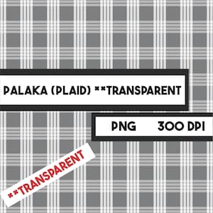 May include: A gray and white plaid pattern with the text "PALAKA (PLAID) **TRANSPARENT" in a white rectangle. Below is a black rectangle with "PNG 300 DPI". A smaller white rectangle with "**TRANSPARENT" is in the lower left corner.