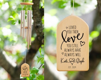 Anniversary Gift, Loved You Then Love You Still Windchime, Wedding Gift, Windchime, Custom Windchime, Personalized Gift, Valentine's Gift