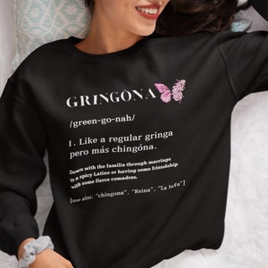 Gringona Sweatshirt: Latina Power, Fierce Attitude