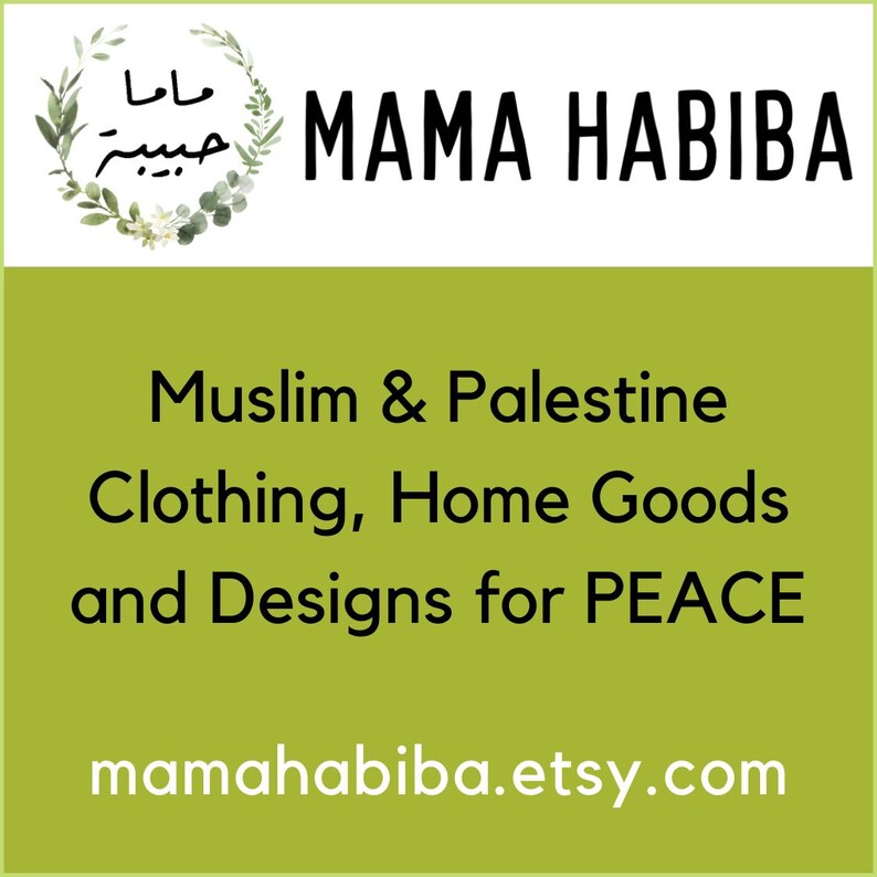 May include: The image displays the text "MAMA HABIBA" in bold black letters, with Arabic script and a floral design above. Below, it reads "Muslim & Palestine Clothing, Home Goods and Designs for PEACE" and "mamahabiba.etsy.com".