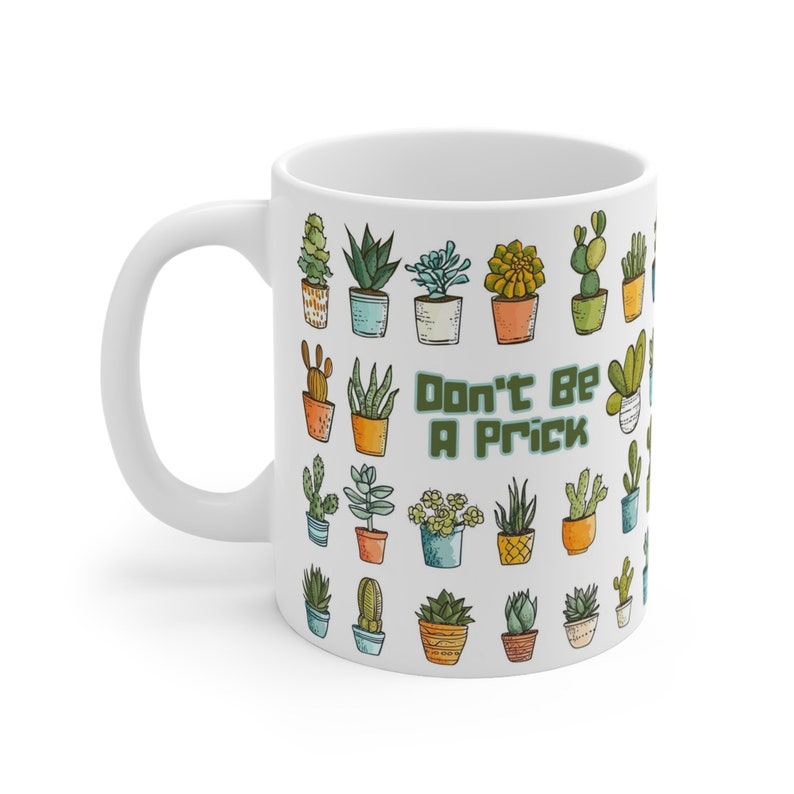 Don't Be a Prick, Punny Mug, Cactus Coffee Cup, Gifts for Her, Funny Sayings image 3